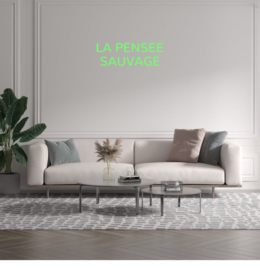 Custom text: LA PENSEE
SAUVAGE